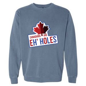 Canadians Are Eh Holes Funny Canada Garment-Dyed Sweatshirt