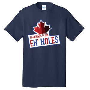 Canadians Are Eh Holes Funny Canada Tall T-Shirt