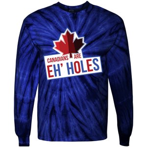 Canadians Are Eh Holes Funny Canada Tie-Dye Long Sleeve Shirt