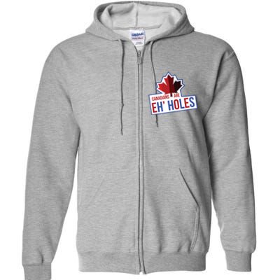 Canadians Are Eh Holes Funny Canada Full Zip Hoodie