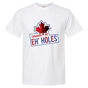 Canadians Are Eh Holes Funny Canada Garment-Dyed Heavyweight T-Shirt