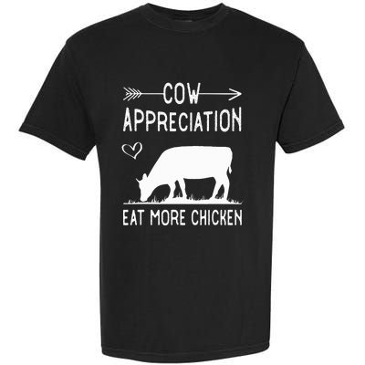 Cow Appreciation Eat More Chicken Funny Gift Cows Garment-Dyed Heavyweight T-Shirt