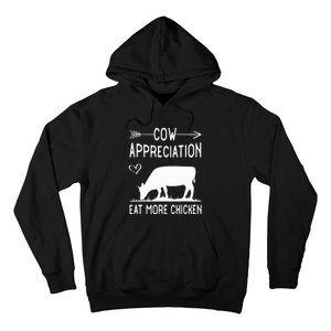 Cow Appreciation Eat More Chicken Funny Gift Cows Hoodie