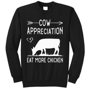 Cow Appreciation Eat More Chicken Funny Gift Cows Sweatshirt