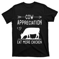 Cow Appreciation Eat More Chicken Funny Gift Cows T-Shirt