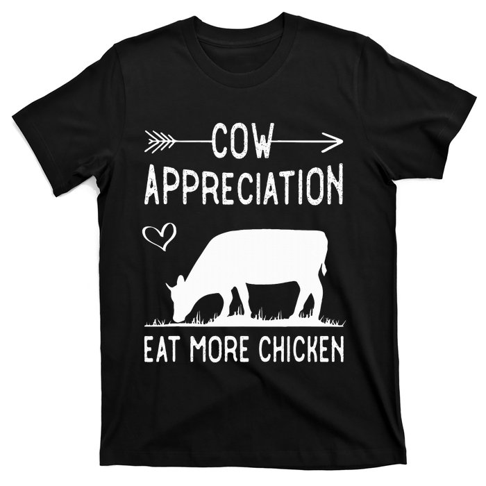 Cow Appreciation Eat More Chicken Funny Gift Cows T-Shirt