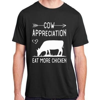 Cow Appreciation Eat More Chicken Funny Gift Cows Adult ChromaSoft Performance T-Shirt