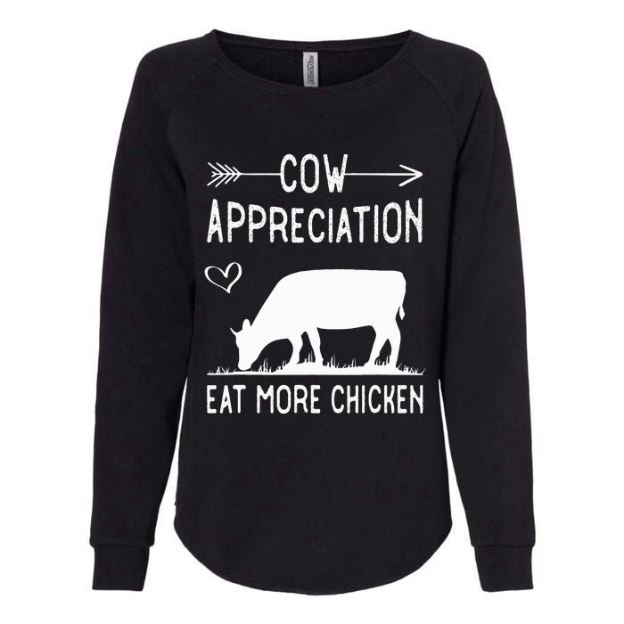 Cow Appreciation Eat More Chicken Funny Gift Cows Womens California Wash Sweatshirt