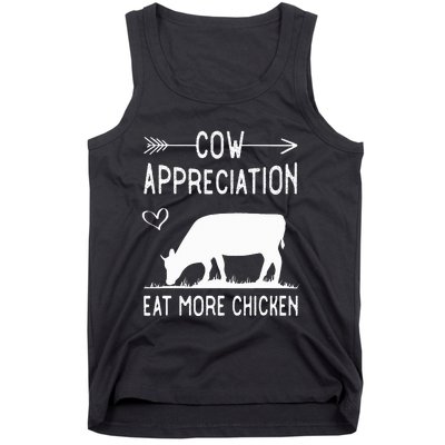 Cow Appreciation Eat More Chicken Funny Gift Cows Tank Top