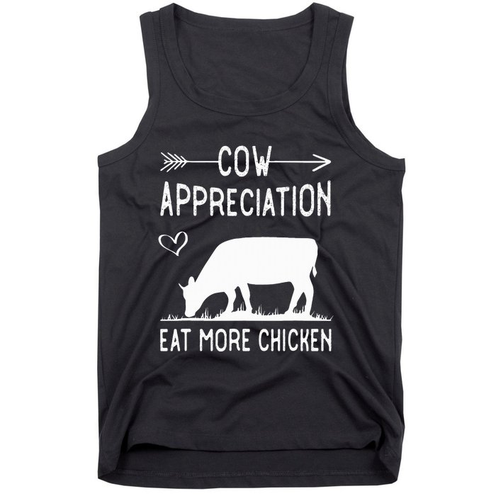 Cow Appreciation Eat More Chicken Funny Gift Cows Tank Top