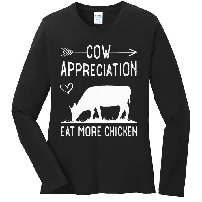 Cow Appreciation Eat More Chicken Funny Gift Cows Ladies Long Sleeve Shirt