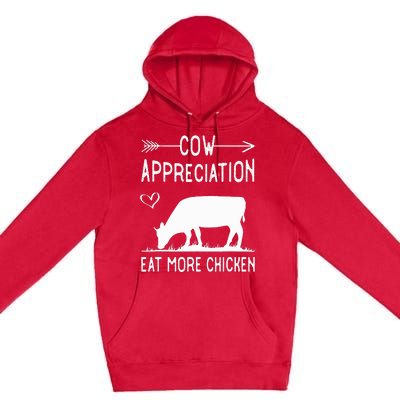 Cow Appreciation Eat More Chicken Funny Gift Cows Premium Pullover Hoodie