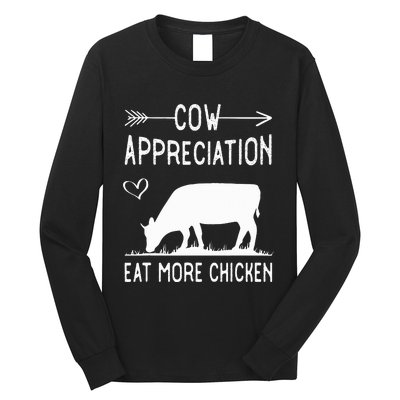 Cow Appreciation Eat More Chicken Funny Gift Cows Long Sleeve Shirt