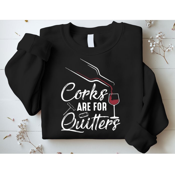 Corks Are For Quitters Funny Wine Drinking Team Festival Sweatshirt