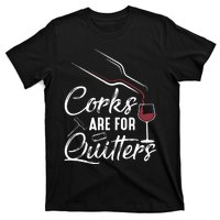 Corks Are For Quitters Funny Wine Drinking Team Festival T-Shirt