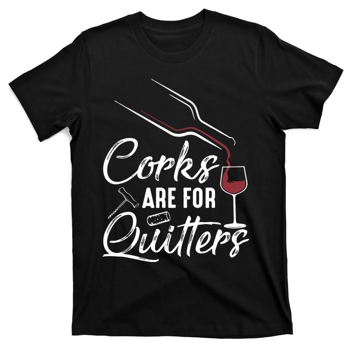 Corks Are For Quitters Funny Wine Drinking Team Festival T-Shirt