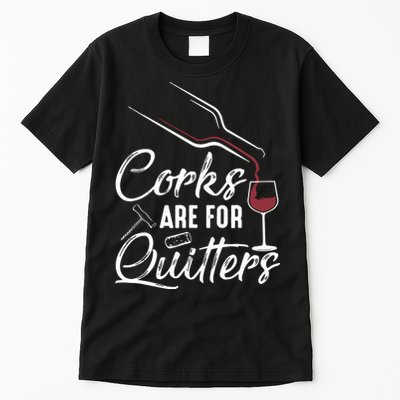 Corks Are For Quitters Funny Wine Drinking Team Festival Tall T-Shirt