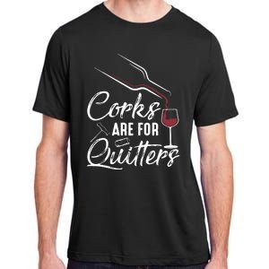 Corks Are For Quitters Funny Wine Drinking Team Festival Adult ChromaSoft Performance T-Shirt