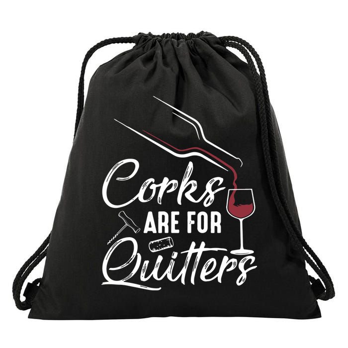 Corks Are For Quitters Funny Wine Drinking Team Festival Drawstring Bag