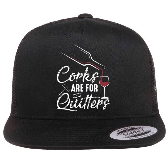 Corks Are For Quitters Funny Wine Drinking Team Festival Flat Bill Trucker Hat
