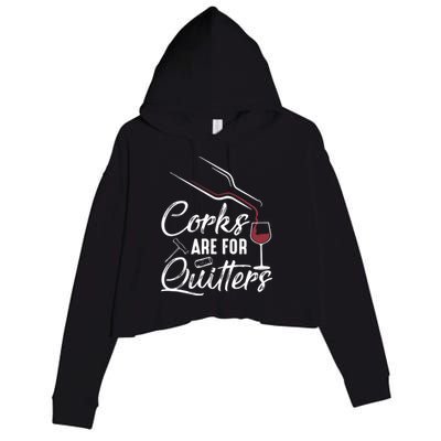 Corks Are For Quitters Funny Wine Drinking Team Festival Crop Fleece Hoodie