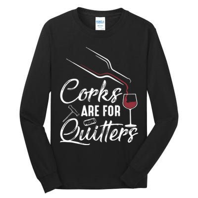 Corks Are For Quitters Funny Wine Drinking Team Festival Tall Long Sleeve T-Shirt