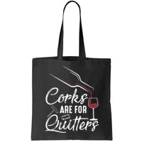 Corks Are For Quitters Funny Wine Drinking Team Festival Bag