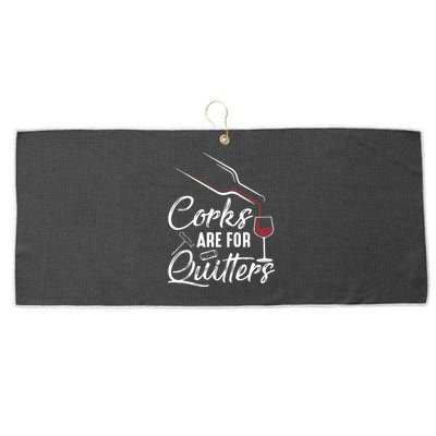Corks Are For Quitters Funny Wine Drinking Team Festival Large Microfiber Waffle Golf Towel