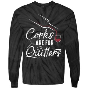 Corks Are For Quitters Funny Wine Drinking Team Festival Tie-Dye Long Sleeve Shirt