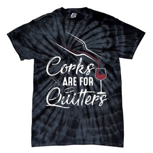 Corks Are For Quitters Funny Wine Drinking Team Festival Tie-Dye T-Shirt