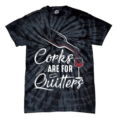 Corks Are For Quitters Funny Wine Drinking Team Festival Tie-Dye T-Shirt