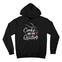 Corks Are For Quitters Funny Wine Drinking Team Festival Tall Hoodie
