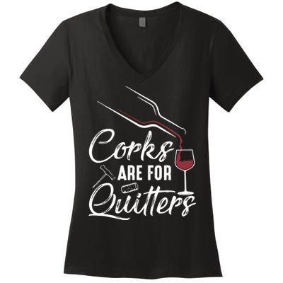 Corks Are For Quitters Funny Wine Drinking Team Festival Women's V-Neck T-Shirt