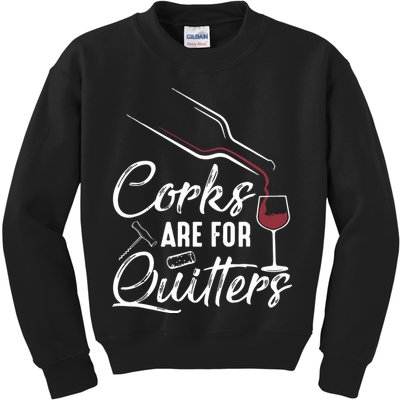 Corks Are For Quitters Funny Wine Drinking Team Festival Kids Sweatshirt
