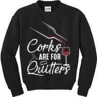 Corks Are For Quitters Funny Wine Drinking Team Festival Kids Sweatshirt