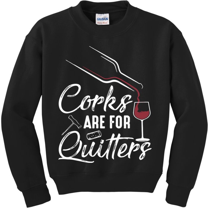 Corks Are For Quitters Funny Wine Drinking Team Festival Kids Sweatshirt