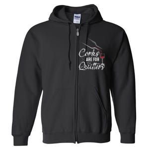 Corks Are For Quitters Funny Wine Drinking Team Festival Full Zip Hoodie