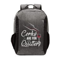 Corks Are For Quitters Funny Wine Drinking Team Festival Vector Backpack