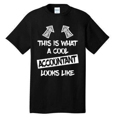 Cool Accountant Funny Saying Accountants Bookkeepers Tall T-Shirt