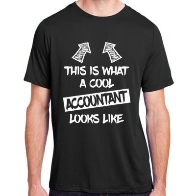 Cool Accountant Funny Saying Accountants Bookkeepers Adult ChromaSoft Performance T-Shirt