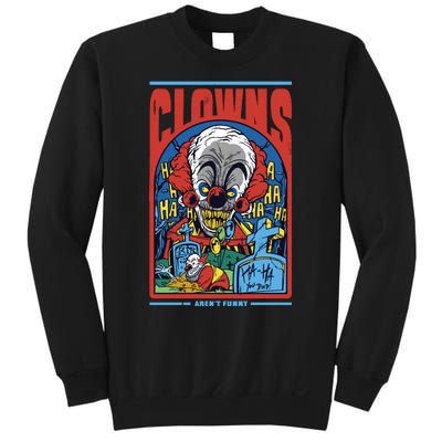 Clowns Aren't Funny Sweatshirt