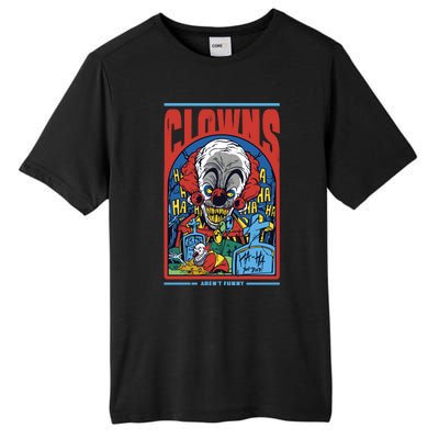 Clowns Aren't Funny Tall Fusion ChromaSoft Performance T-Shirt