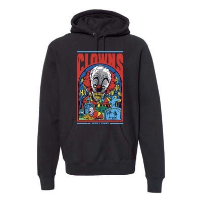 Clowns Aren't Funny Premium Hoodie