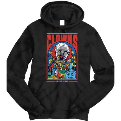 Clowns Aren't Funny Tie Dye Hoodie