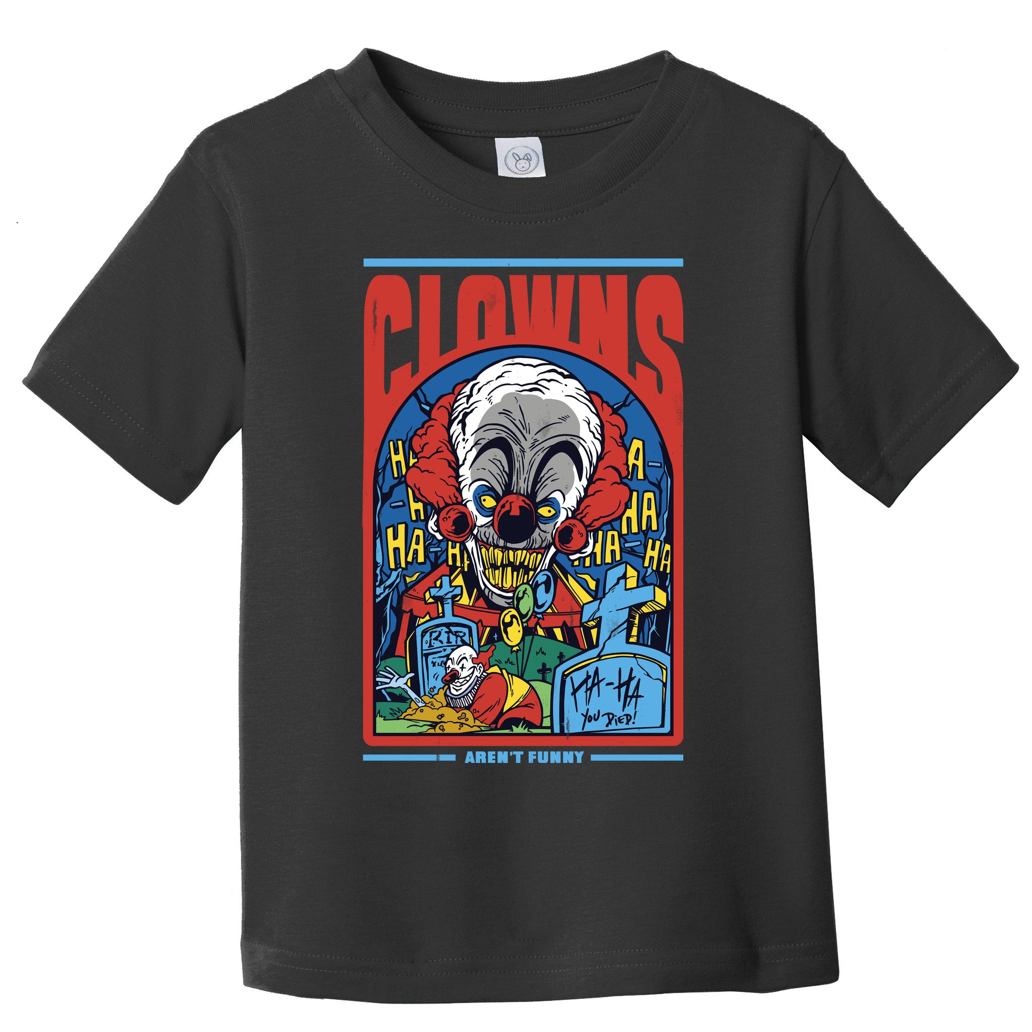 Clowns Aren't Funny Toddler T-Shirt