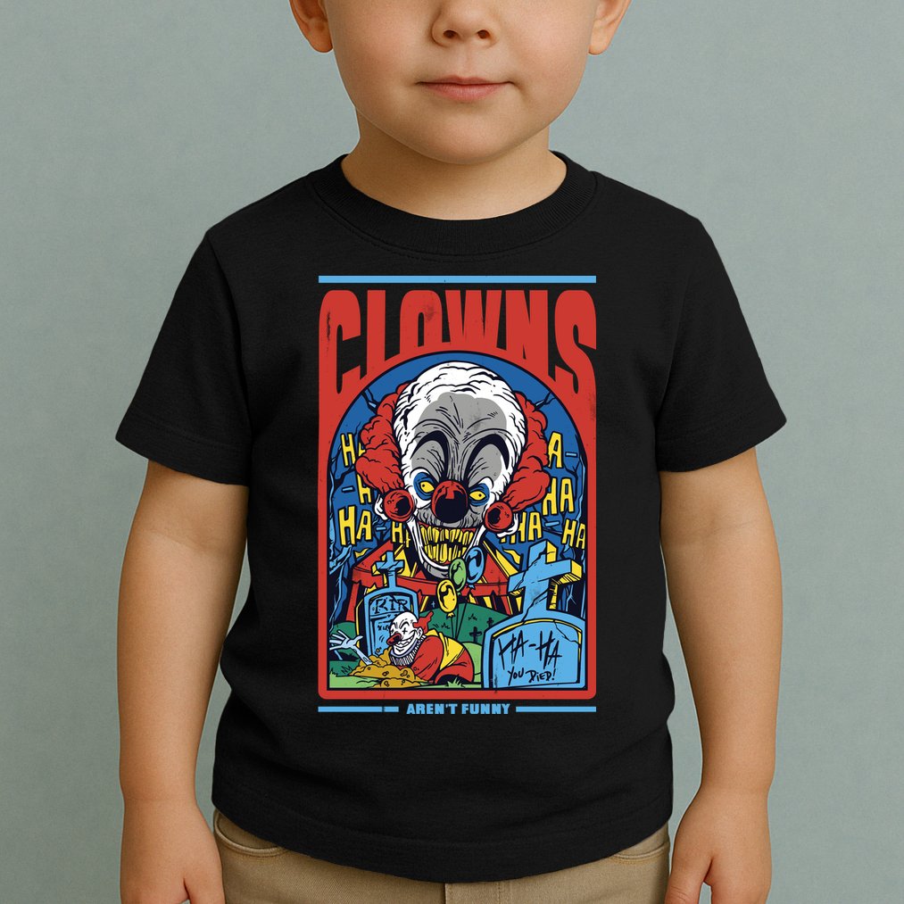Clowns Aren't Funny Toddler T-Shirt