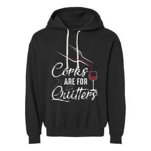 Corks Are For Quitters Funny Wine Drinking Team Festival Garment-Dyed Fleece Hoodie