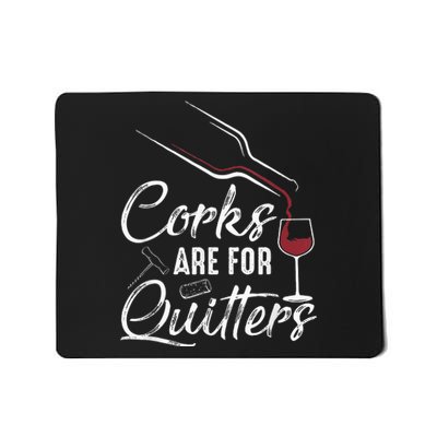 Corks Are For Quitters Funny Wine Drinking Team Festival Mousepad