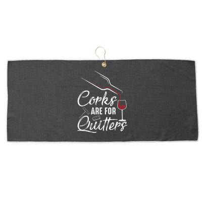 Corks Are For Quitters Funny Wine Drinking Team Festival Large Microfiber Waffle Golf Towel