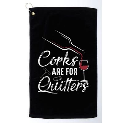 Corks Are For Quitters Funny Wine Drinking Team Festival Platinum Collection Golf Towel